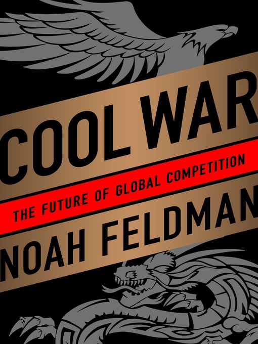 Title details for Cool War by Noah Feldman - Available